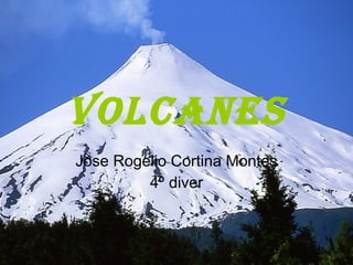 Volcanes Jose Rogelio Cortina Montes 4º diver 