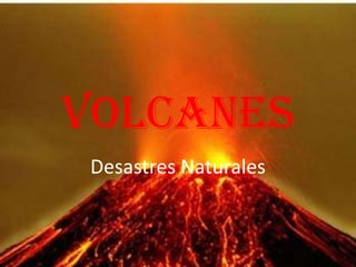 volcanes Desastres Naturales 
