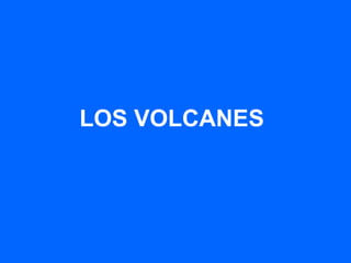 LOS VOLCANES 