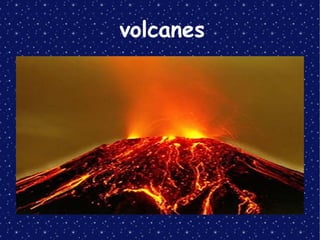 volcanes
 