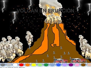 VOLCÁN EN ERUPCIÓN

 