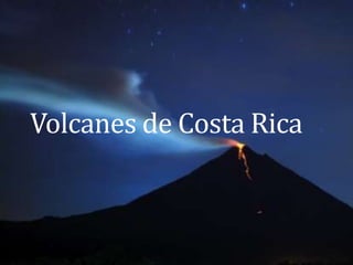 Volcanes de Costa Rica
 