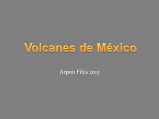 Arpon Files 2013
 