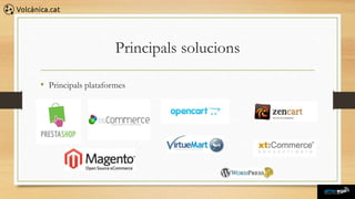 Principals solucions

• Principals plataformes
 