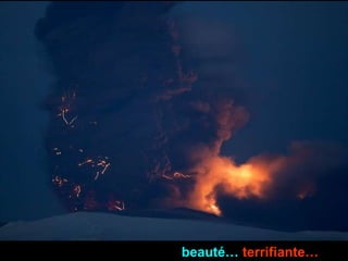 beauté…   terrifiante… 