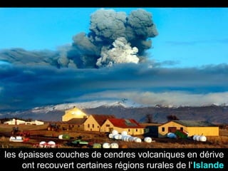 les épaisses couches de cendres volcaniques en dérive ont recouvert certaines régions rurales de l‘   Islande 