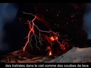 des traînées dans le ciel comme des coulées de lave 