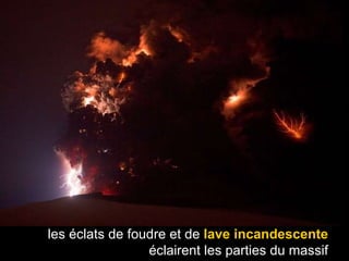 les éclats de foudre et de  lave incandescente  éclairent les parties du massif (©  Olivier  Vandeginste ) 