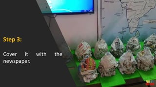 Step 3:
Cover it with the
newspaper.
 