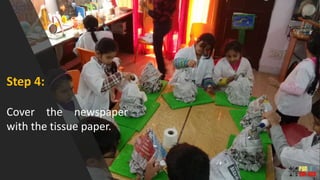 Step 4:
Cover the newspaper
with the tissue paper.
 