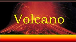 Volcano
 