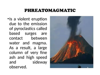 DIFFERENT TYPES OF VOLCANO AND TYPES OF ERUPTION.pptx