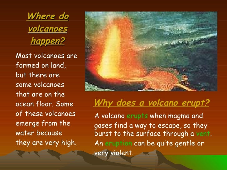 Why do volcanoes occur?