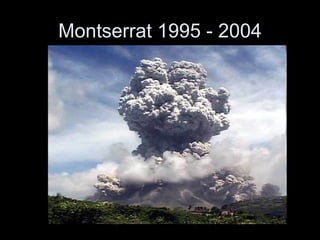 Montserrat 1995 - 2004 
