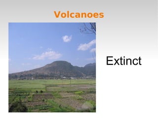 Volcanoes

Extinct

 