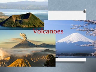Volcanoes
 