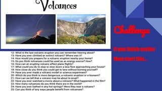 Challenge
If you finish earlier
than start this…
 