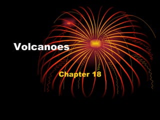 Volcanoes Chapter 18 