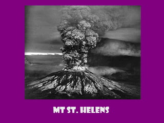 Mt St. Helens
 