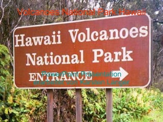 Volcanoes National Park Hawaii PowerPoint Präsentation erarbeitet von Karsten Langer 