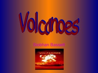 Siobhan Bassett Volcanoes 