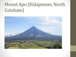 Mount Apo (Kidapawan, North
Cotabato)
 