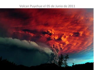 Volcan Puyehue el 05 de Junio de 2011 
