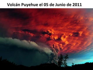 Volcán Puyehue el 05 de Junio de 2011 