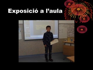 Exposició a l’aula

 