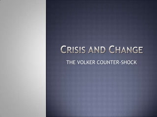 THE VOLKER COUNTER-SHOCK
 