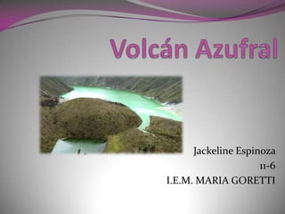 Jackeline Espinoza
                     11-6
I.E.M. MARIA GORETTI
 
