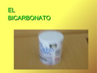 EL BICARBONATO 