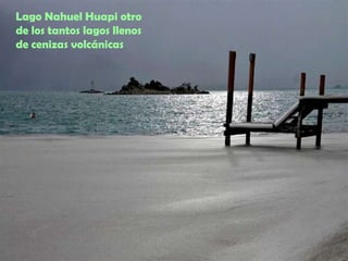 Lago Nahuel Huapi otro de los tantos lagos llenos de cenizas volcánicas