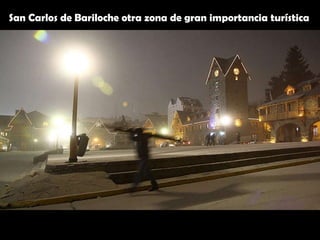 San Carlos de Bariloche otra zona de gran importancia turística