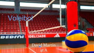 David Martín
4t A
Voleibol
 
