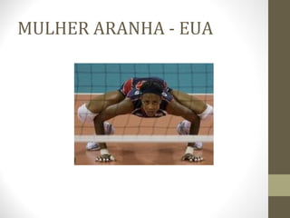 MULHER ARANHA - EUA
 