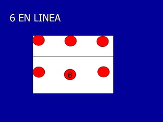 6 EN LINEA 