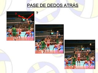 PASE DE DEDOS ATRÁSPASE DE DEDOS ATRÁS
? ?
 