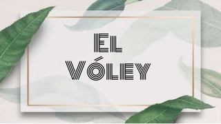 El
Vóley
 