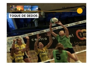 U.D. VOLEIBOL
TOQUE DE DEDOS
 
