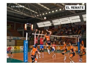 U.D. VOLEIBOL
EL REMATE
 