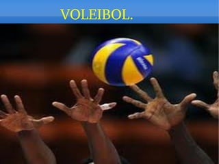 VOLEIBOL.
 