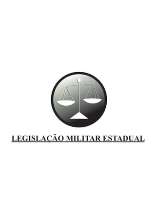 LEGISLAÇÃO MILITAR ESTADUAL
 
