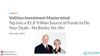Tap into a $1.8 Trillion Source of Funds to Do Your Deals - No Banks, No JVs! Slide 1