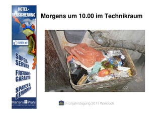 Morgens um 10.00 im Technikraum




       Frühjahrstagung 2011 Wiesloch
 