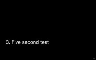 3. Five second test

                      59
 