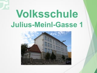 Volksschule
Julius-Meinl-Gasse 1
 