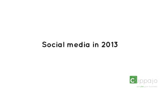 Social media in 2013
 