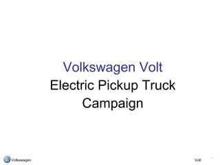 Volkswagen Volt Electric Pickup Truck Campaign 