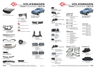 1517
Stand: 29.03.21
1516 Stand: 29.03.21
UNSER PROGRAMM WIRD STÄNDIG ERWEITERT − SIEHE www.diederichs.com
Ersatzteile von äquivalenter Qualität (gem. EU-Verordnung 461/2010) für die Besitzer der oben genannten Kraftwagen.
Die in diesem Katalog abgebildeten Artikel sind grundsätzlich keine Originalteile, es sei denn, sie sind als solche ausdrücklich gekennzeichnet.
Abb. und OE-Nr. dienen nur zu Vergleichszwecken und können abweichen / Alle verwendeten Logos, Markennamen und Markenzeichen sind Eigentum Ihrer Inhaber.
Typ: 3B2 Limousine
Typ: 3B5 Kombi
MOTORSCHUTZ
801 87 94 Motorschutz
nur Benzinmodelle
nicht 6-Zyl.
801 87 95 Motorschutz unten
nicht 6-Zylinder
22 45 224 Spiegel re. konvex
8.96-11.00
22 45 225 Spiegel li. asphärisch
beide elektr. verstellbar + heizbar
grundiert
8.96-11.00
22 45 227 Spiegel li. asphärisch
elektr. verstellbar + heizbar
grundiert; 9.97-10.03
22 45 226 Spiegel re. konvex
9.97-10.03
22 13 026 Spiegelkappe re.
grundiert
8.96-10.03
22 13 027 Spiegelkappe li.
grundiert
8.96-10.03
Teile passend für VOLKSWAGEN
PASSAT Limousine/Variant 8.96-11.00
Großer Stecker
passend für 22 45 224/225
110 16 10 SATZ Querlenker re./li.
FRGST-Nr. beachten
Reparatursatz Querlenker
10.96-04.98
Kleines
Gehäuse
Kleines
Gehäuse
Großes Gehäuse
Großes Gehäuse
Großes Gehäuse
Großes Gehäuse
110 16 08 Spurstange re./li.
OE 8B0419801B/E/M
110 16 07 Querlenker li.
OE 4D0407693E
110 16 09 Querlenker unten re.
OE 4D0407694AC/AD/E/G/H/K
110 16 11 Axialgelenk Spurstange
OE 4D0422821
110 16 12 SATZ Radlager hinten
OE 8D0598625
110 24 17 Radnabe hinten
8E0501611
TÜRLEISTEN
22 45 320 Türleiste vorne re.
22 45 321 Türleiste vorne li.
schwarz; 4/5-türig
22 45 322 Türleiste hinten re.
22 45 323 Türleiste hinten li.
schwarz; 4/5-türig
22 45 420 Türleiste vorne re.
22 45 421 Türleiste vorne li.
grundiert; 4/5-türig
22 45 422 Türleiste hinten re.
22 45 423 Türleiste hinten li.
grundiert; 4/5-türig
110 16 00 Traglenker vorne unten re./li.
nicht 85 kW TDi
OE 4D0 407 151P
110 16 02 Querlenker oben re.
110 16 03 Querlenker vorne oben li.
110 16 04 Querlenker hinten oben re.
110 16 05 Querlenker hinten oben li.
bis FGST-Nr.: 8D-V-152088
QUERLENKER
Kleines Gehäuse
22 13 128 Spiegelglas re.; konvex
heizbar
Kleines
Gehäuse
22 13 129 Spiegelglas li. asphärisch
heizbar
22 45 029 Spiegelglas li. flach
heizbar; 9.97-10.03
22 45 062 Stoßleiste re.
22 45 063 Stoßleiste li.
22 45 046 Stoßfängergrill re.
22 45 047 Stoßfängergrill li.
22 45 054 Kennzeichenhalter vorn
22 45 000 Motorhaube
9 224 500 Gasfeder für Motorhaube
22 45 060 Verstärkung Stoßfänger vorne
Aluminium; bis 04.99
22 45 003 Frontmaske Doppellüfter
für alle Klimafahrzeuge
nicht 2.5TDi 110kW
22 45 050 Stoßfänger vorne
grundiert
22 45 006 Kotflügel re.
22 45 007 Kotflügel li.
mit Blinkerloch
22 45 008 Radhausschale re.
22 45 009 Radhausschale li.
22 45 061 Spoiler vorne
nicht V6-Modelle
22 13 079 Seitenblinker re./li. gelb
Typ 3B2: Limousine
Typ 3B5: Kombi
22 45 040 Kühlergrill
Teile passend für VOLKSWAGEN
PASSAT Limousine/Variant 8.96-11.00
22 45 052 SATZ Stoßfängerhalter vorne
22 13 077 Seitenblinker re./li. weiß
22 13 078 Seitenblinker re./li. Rauchglas
DCL 1037 Lüfter
59 00 008 Ölwanne unteres Teil
mit Bohrung
für Ölstandsensor
Aluminium
nur 2.4 + 2.8 Benzin 6-Zyl.
59 00 009 Ölwanne unteres Teil
ohne Bohrung
für Ölstandsensor
Aluminium
nur 2.4 + 2.8 Benzin 6-Zyl.
10 24 119 Motorträger
nur Automatik
nicht Allrad; nicht 8-Zyl.
 